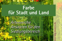 Merkblatt "Farbe für Stadt und Land - Artenreiche Ansaaten für den Siedlungsbereich"
